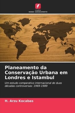 Cover for H Arzu Kocabas · Planeamento da Conservacao Urbana em Londres e Istambul (Paperback Bog) (2021)