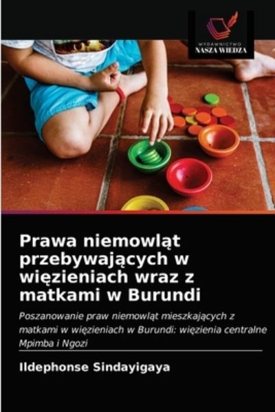 Cover for Ildephonse Sindayigaya · Prawa niemowl?t przebywaj?cych w wi?zieniach wraz z matkami w Burundi (Paperback Book) (2021)