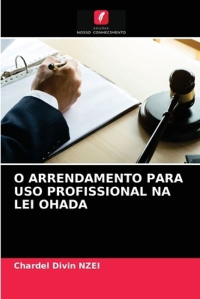 Cover for Chardel Divin Nzei · O Arrendamento Para USO Profissional Na Lei Ohada (Paperback Book) (2021)