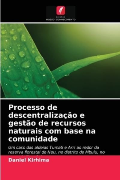 Cover for Daniel Kirhima · Processo de descentralizacao e gestao de recursos naturais com base na comunidade (Paperback Book) (2021)