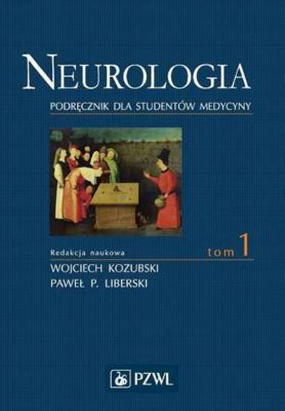 Neurologia. Tom 1 - Pawel Liberski - Książki - Wydawn. Lekarskie Pzwl - 9788320049251 - 15 października 2013