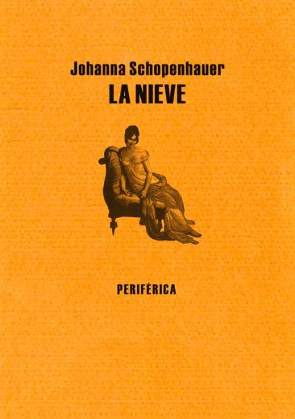 Cover for Johanna Schopenhauer · La Nieve (Paperback Book) (2015)