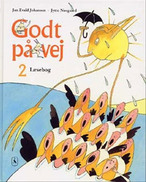 Cover for Jan Evald Johansen; Jytte Nørgaard · Godt på vej. 2. klasse: Godt på vej 2 (Bound Book) [1st edition] [Indbundet] (2002)