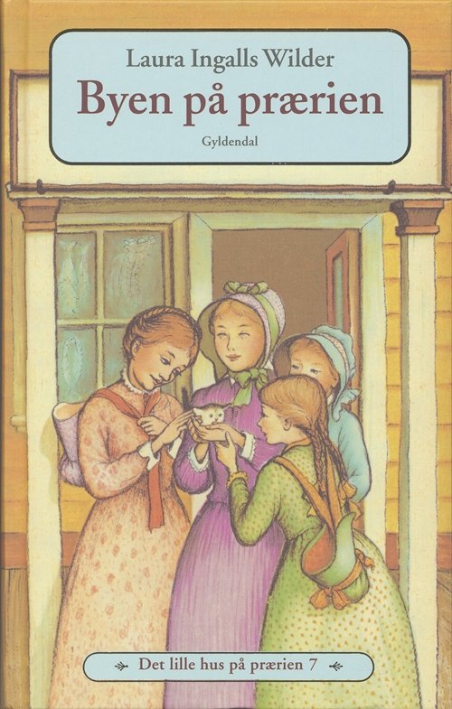 Cover for Laura Ingalls Wilder · Det lille hus på prærien: Det lille hus på prærien 7 - Byen på prærien (Bound Book) [4th edition] [Indbundet] (2006)