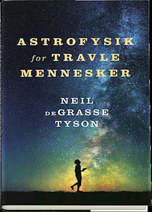 Cover for Neil deGrasse Tyson · Astrofysik for travle mennesker (Bound Book) [1. Painos] (2018)