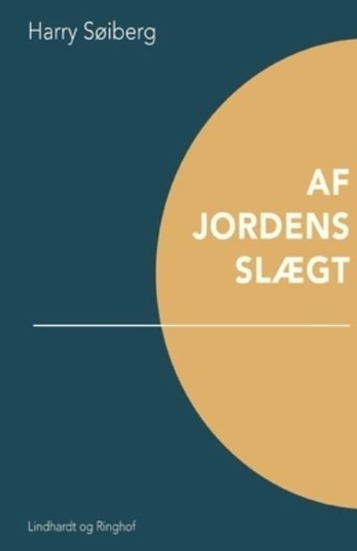 Cover for Harry Søiberg · Af Jordens slægt (Taschenbuch) [1. Ausgabe] (2018)