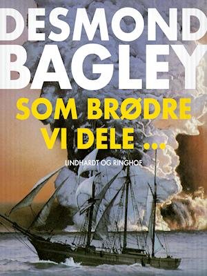 Cover for Desmond Bagley · Som brødre vi dele... (Sewn Spine Book) [1. Painos] (2018)