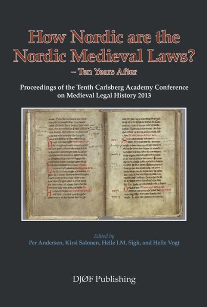 How Nordic are the Nordic Medieval Laws? - Per Andersen,Kirsi Sionen, Helle I.M. Sigh & Helle Vogt red. - Books - Djøf Forlag - 9788757432251 - October 7, 2014