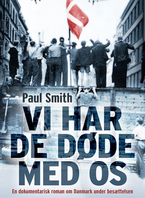 Cover for Paul Smith · Vi har de døde med os (Sewn Spine Book) [1st edition] (2020)