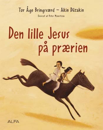 Cover for Tor Åge Bringsværd · Den lille Jesus på prærien (Innbunden bok) [1. utgave] [Indbundet] (2006)
