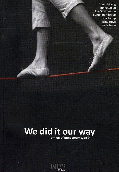 Cover for Conni Jølving, Bo Petersen, Eva Severinsson, Bente Brandstrup, Tina Tramp, Trine Hove, Kaj Nilsson · Enneagrammet - typen om typen: We did it our way (Pocketbok) [1.100 edition] [Paperback] (2011)