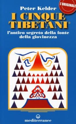 Cover for Peter Kelder · I Cinque Tibetani. L'antico Segreto Della Fonte Della Giovinezza (Bog)