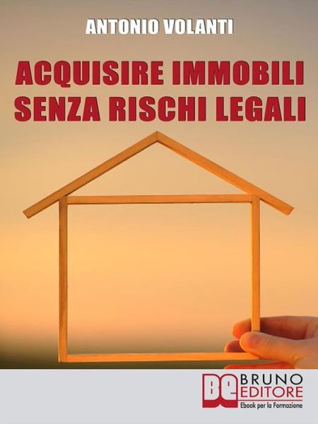 Cover for Antonio Volanti · Acquisire Immobili Senza Rischi Legali (Paperback Book) (2019)