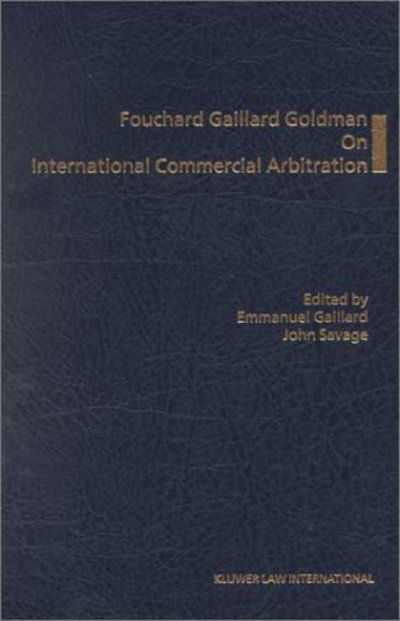 Cover for John Savage · Fouchard Gaillard Goldman on International Commercial Arbitration (Hardcover Book) (1999)