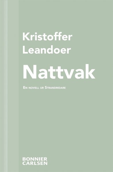 Nattvak: En skräcknovell ur Strandridare - Kristoffer Leandoer - Książki - Bonnier Carlsen - 9789163878251 - 23 sierpnia 2013