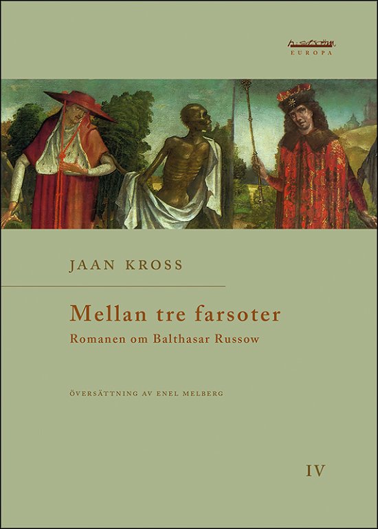 Cover for Jaan Kross · Mellan tre farsoter : 4 : Romanen om Balthasar Russow (Bok) (2024)