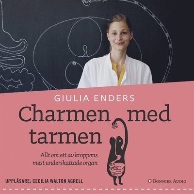Cover for Giulia Enders · Charmen med tarmen : allt om ett av kroppens mest underskattade organ (Audiobook (MP3)) (2015)
