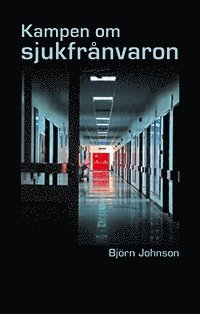 Cover for Johnson Björn · Kampen om sjukfrånvaron (Taschenbuch) (2010)
