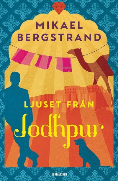 Cover for Mikael Bergstrand · Ljuset från Jodhpur (Bound Book) (2023)