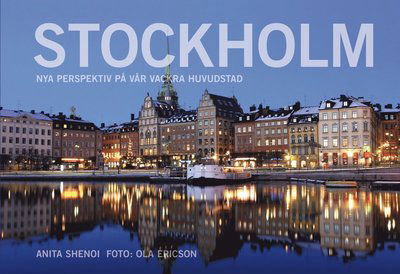 Cover for Anita Shenoi · Stockholm : nya perspektiv på vår vackra huvudstad (Hardcover Book) (2017)