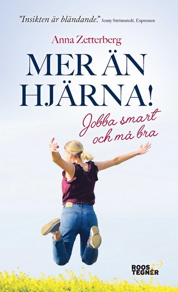 Cover for Anna Zetterberg · Mer än hjärna! : jobba smart och må bra (Paperback Book) (2018)