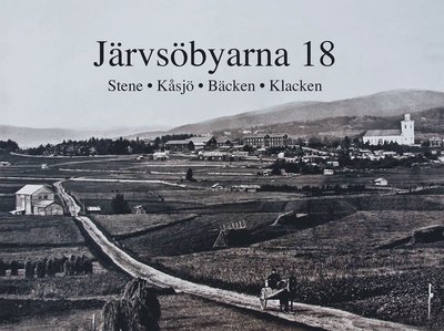 Cover for Järvsöbyarna: Järvsöbyarna 18 : Stene, Kåsjö, Bäcken, Klacken (Gebundesens Buch) (2019)