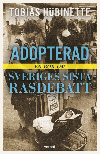 Cover for Tobias Hübinette · Adopterad : en bok om Sveriges sista rasdebatt (Book) (2021)