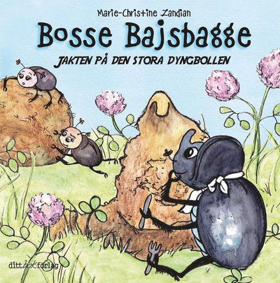 Cover for Marie-Christine Zandian · Bosse Bajsbagge jakten på den stora dyngbollen (Bound Book) (2021)