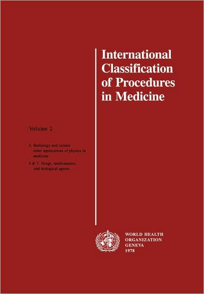 International Classification of Procedures in Medicine Vol 2 - The Who - Bøker - World Health Organisation - 9789241541251 - 1978