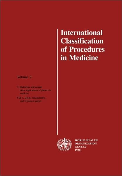 International Classification of Procedures in Medicine Vol 2 - The Who - Bücher - World Health Organisation - 9789241541251 - 1978