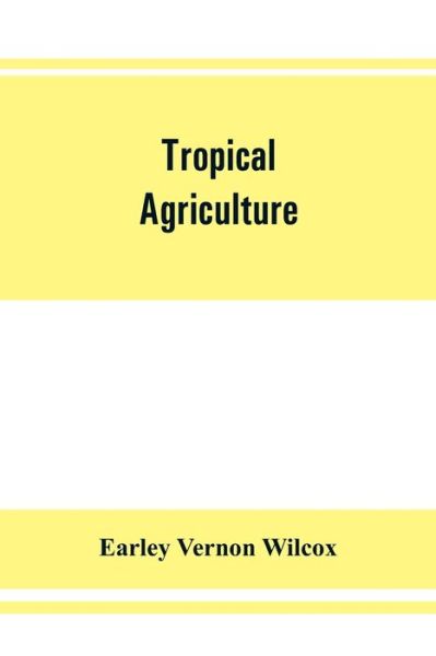 Cover for Earley Vernon Wilcox · Tropical agriculture (Paperback Book) (2019)