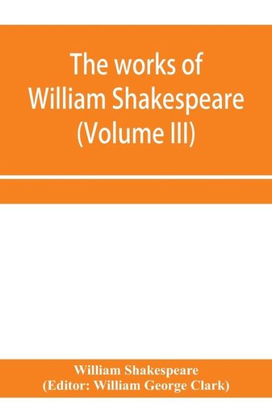 Cover for William Shakespeare · The works of William Shakespeare (Volume III) (Paperback Book) (2020)