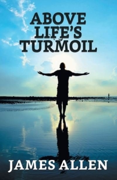 Cover for James Allen · Above Life's Turmoil (Paperback Book) (2021)