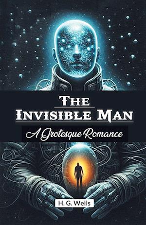 Cover for H G Wells · The Invisible ManA Grotesque Romance (Edition2024) (Paperback Book) (2024)