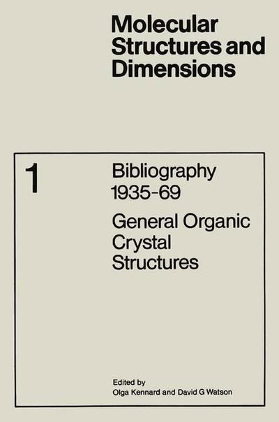 O Kennard · Bibliography 1935-69: General Organic Crystal Structures - Molecular Structure and Dimensions (Paperback Book) [Softcover reprint of the original 1st ed. 1970 edition] (2013)