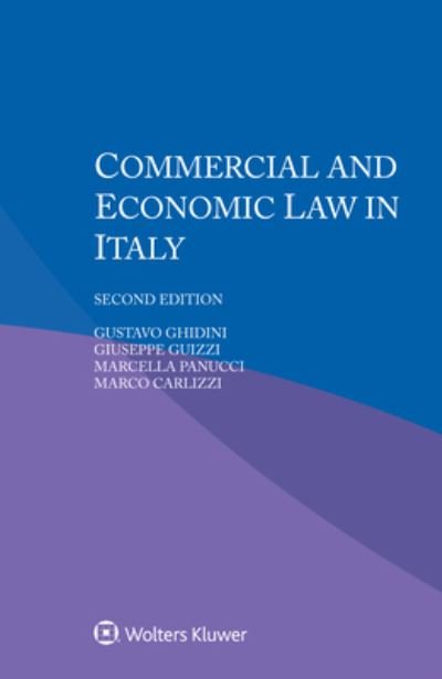 Commercial and Economic Law in Italy - Gustavo Ghidini - Livres - Kluwer Law International - 9789403534251 - 20 juillet 2021