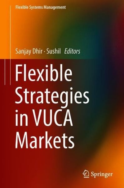 Cover for Flexible Strategies in VUCA Markets (Book) [1st ed. 2018 edition] (2018)