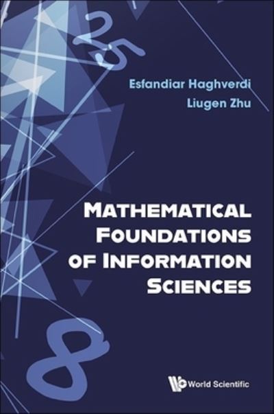 Cover for Haghverdi, Esfandiar (Indiana University Bloomington, Usa) · Mathematical Foundations Of Information Sciences (Paperback Book) (2024)