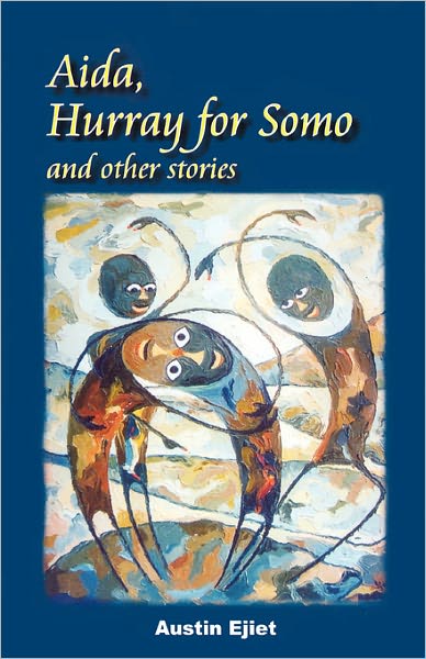 Cover for Austin Ejiet · Aida, Hurray for Somo and Other Stories (Paperback Book) (2004)