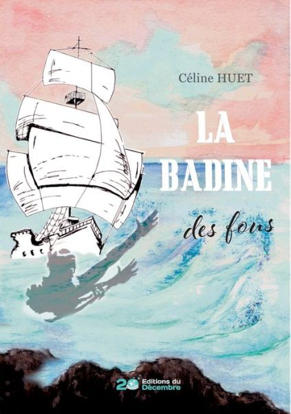 La Badine des fous - Céline Huet - Books - Les Editions du 20 Décembre - 9791092429251 - March 15, 2019