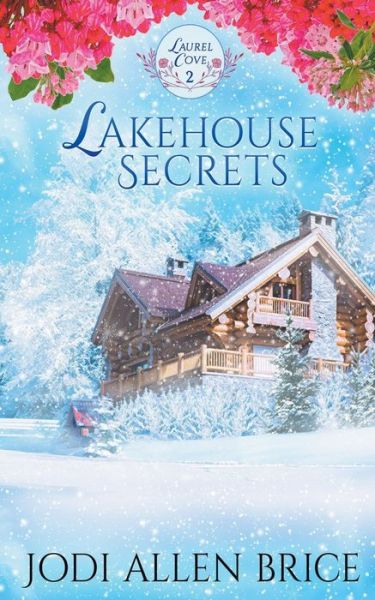 Lakehouse Secrets - Laurel Cove - Jodi Vaughn - Books - Jodi Vaughn - 9798201635251 - April 12, 2022