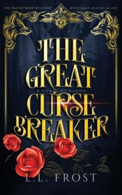 Cover for L L Frost · The Great Curse Breaker: A Curse of Blood Serial - Hartford Cove (Paperback Book) (2022)