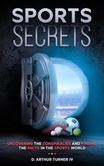 Sports Secrets - IV D Arthur Turner - Bøger - Independently Published - 9798563957251 - 12. november 2020