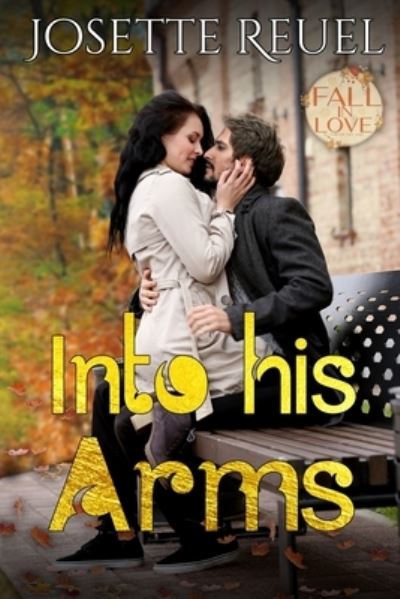 Cover for Josette Reuel · Into His Arms (Pocketbok) (2020)