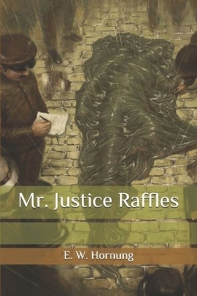 Cover for E W Hornung · Mr. Justice Raffles (Pocketbok) (2020)