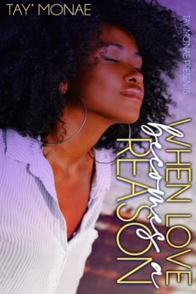 Cover for Tay Mo'nae · When Love Becomes A Reason (Paperback Book) (2020)
