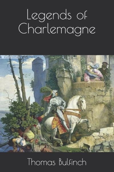 Cover for Thomas Bulfinch · Legends of Charlemagne (Paperback Bog) (2021)