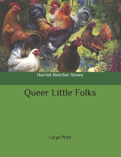 Cover for Harriet Beecher Stowe · Queer Little Folks (Paperback Bog) (2020)