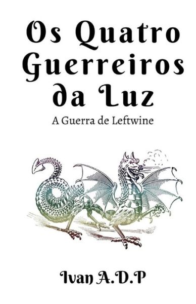 Cover for Ivan A D P · Os Quatro Guerreiros da Luz (Taschenbuch) (2020)