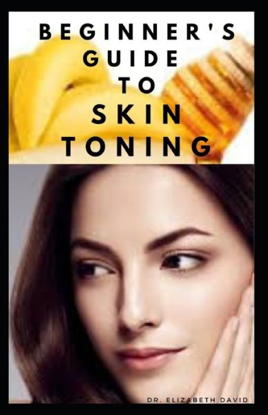 Cover for Dr Elizabeth David · Beginner's Guide to Skin Toning (Paperback Book) (2020)